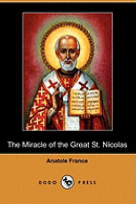 The Miracle of the Great St. Nicolas (Dodo Press) 140991139X Book Cover