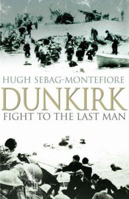 Dunkirk - Fight to the Last Man 0670910821 Book Cover