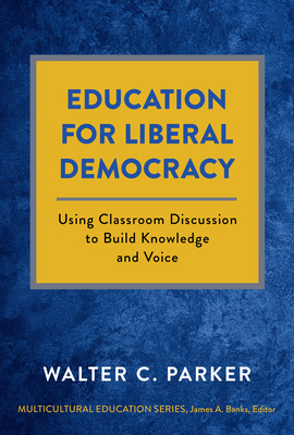 Education for Liberal Democracy: Using Classroo... 0807768189 Book Cover