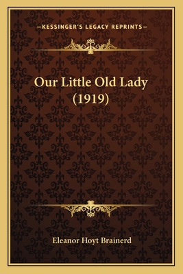 Our Little Old Lady (1919) 1163936618 Book Cover