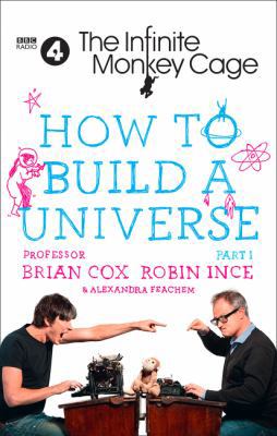 The Infinite Monkey Cage - How to Build a Universe 0008276102 Book Cover