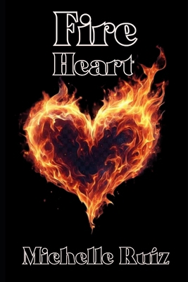 Fire heart: The glow of love, a new way of loving B0DHXKF1NX Book Cover