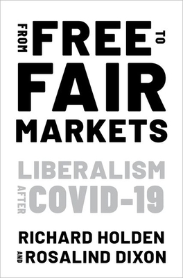 From Free to Fair Markets: Liberalism After Covid 0197625983 Book Cover