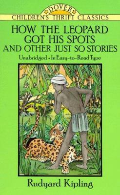 How the Leopard Got His Spots and Other Just So... 0486272974 Book Cover