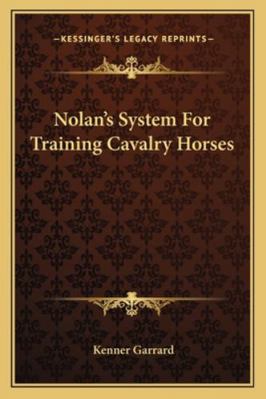 Nolan's System For Training Cavalry Horses 116308056X Book Cover