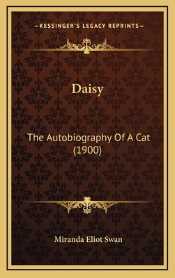 Daisy: The Autobiography Of A Cat (1900) 1164749668 Book Cover