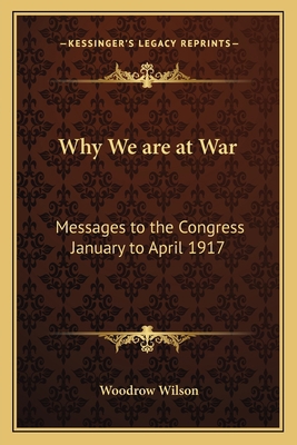 Why We are at War: Messages to the Congress Jan... 1162640790 Book Cover