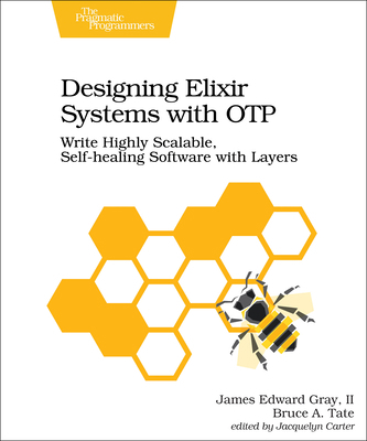 Designing Elixir Systems with OTP: Write Highly... 1680506617 Book Cover