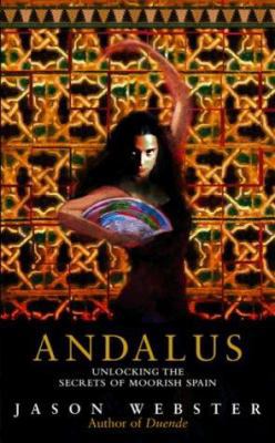Andalus : Unlocking the Secrets of Moorish Spain 0385605072 Book Cover