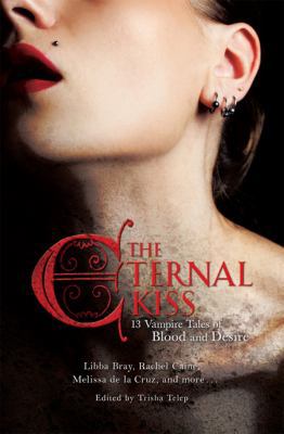 The Eternal Kiss: 12 Vampire Tales of Blood and... B005B1FY90 Book Cover