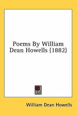 Poems By William Dean Howells (1882) 054891561X Book Cover