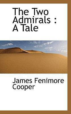 The Two Admirals: A Tale 1116852039 Book Cover