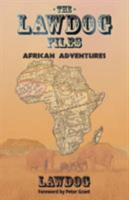 The LawDog Files: African Adventures 952706547X Book Cover