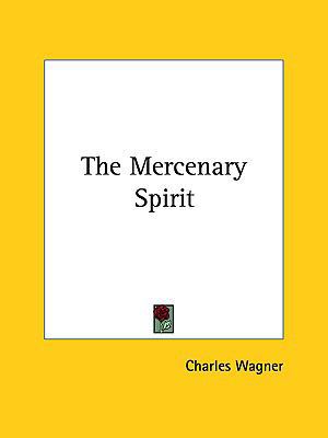 The Mercenary Spirit 1161523820 Book Cover