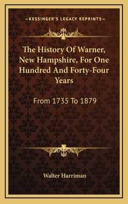 The History Of Warner, New Hampshire, For One H... 1163536547 Book Cover