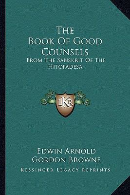 The Book Of Good Counsels: From The Sanskrit Of... 1162954175 Book Cover