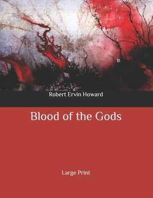 Blood of the Gods: Large Print B087KYDNXK Book Cover