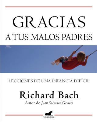 Gracias A Tus Malos Padres: Lecciones de una In... [Spanish] 8415420072 Book Cover
