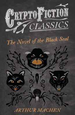 The Novel of the Black Seal (Cryptofiction Clas... 1473307686 Book Cover