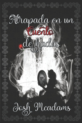 Atrapada en un cuento de Hadas [Spanish] B09XZ8J555 Book Cover