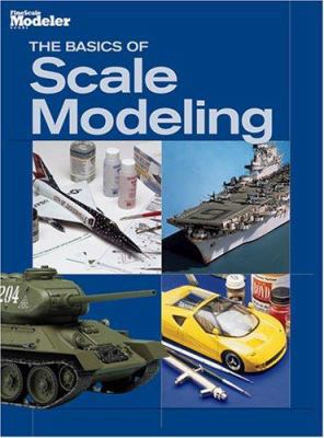 The Basics of Scale Modeling 0890243921 Book Cover