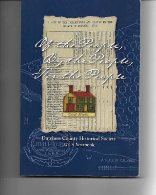 Of the People, by the People, for the People : The Pursuit of Law, Self-Governance and Liberty in Dutchess County
