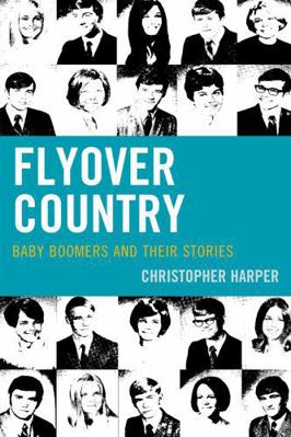 Flyover Country: Baby Boomers and Their Stories 0761853324 Book Cover