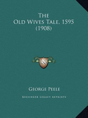 The Old Wives Tale, 1595 (1908) 116962054X Book Cover