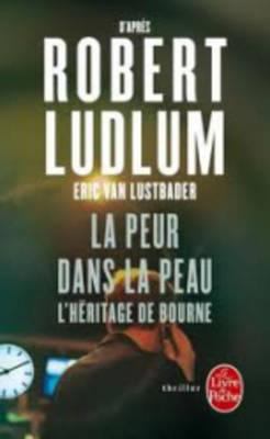 La Peur Dans La Peau (l'Héritage Bourne) [French] B007RDHITO Book Cover