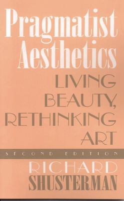 Pragmatist Aesthetics: Living Beauty, Rethinkin... 0847697657 Book Cover