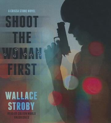 Shoot the Woman First 148296337X Book Cover