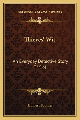 Thieves' Wit: An Everyday Detective Story (1918) 1165689154 Book Cover