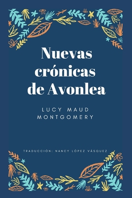 Nuevas crónicas de Avonlea [Spanish] B08BDZ5M7C Book Cover