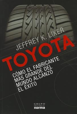 Toyota: Como el Fabricante Mas Grande del Mundo... [Spanish] 958453288X Book Cover