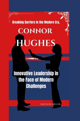 Connor Hughes: Breaking Barriers in the Modern ...            Book Cover