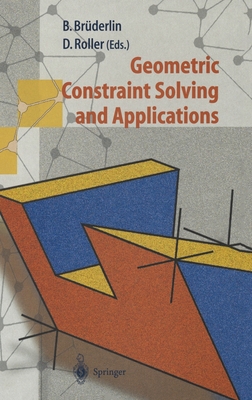 Geometric Constraint Solving and Applications 0387987614 Book Cover