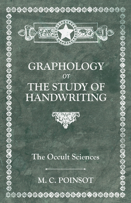 The Occult Sciences - Graphology or the Study o... 152877275X Book Cover