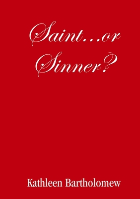 Saint...or Sinner? 1291956220 Book Cover