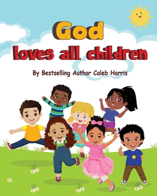 God Loves All Children B0C7J7BRN7 Book Cover