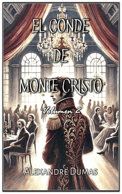 El Conde de Monte Cristo: Volumen 2 [Spanish] B0F12XCHCZ Book Cover