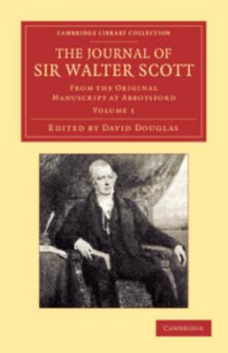 The Journal of Sir Walter Scott: Volume 1: From... 1108064299 Book Cover