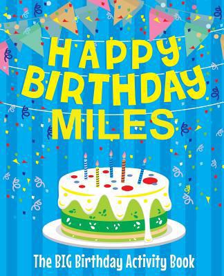 Happy Birthday Miles: The Big Birthday Activity... 1979540969 Book Cover