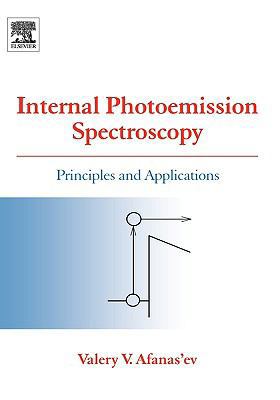 Internal Photoemission Spectroscopy: Principles... 0080451454 Book Cover