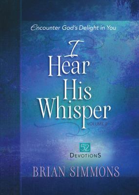 I Hear His Whisper Volume 2: Encounter God's De... 1424553512 Book Cover