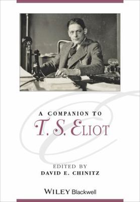 A Companion to T.S. Eliot 1405162376 Book Cover