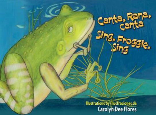 Canta, Rana, Canta / Sing, Froggie, Sing [Spanish] 1558857648 Book Cover