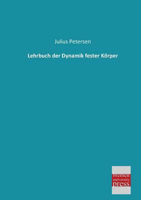 Lehrbuch Der Dynamik Fester Korper [German] 3955620638 Book Cover