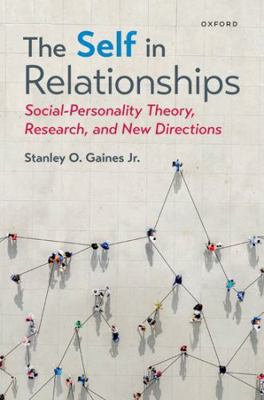 The Self in Relationships: Social-Personality T... 0197687636 Book Cover