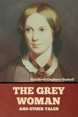 The Grey Woman and other Tales 163637459X Book Cover