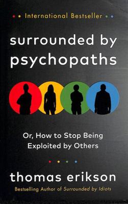 Surrounded by Psychopaths: or, How to Stop Bein...            Book Cover